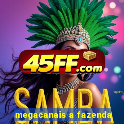 megacanais a fazenda